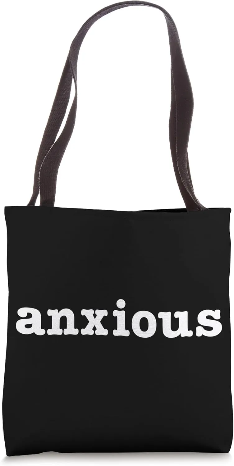 Anxious Funny Anxiety Mental Awareness Tote Bag