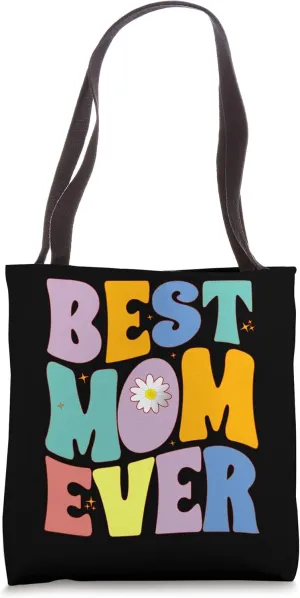Best Mom Ever Parents Love Funny Family Son Daughter Mommy Tote Bag