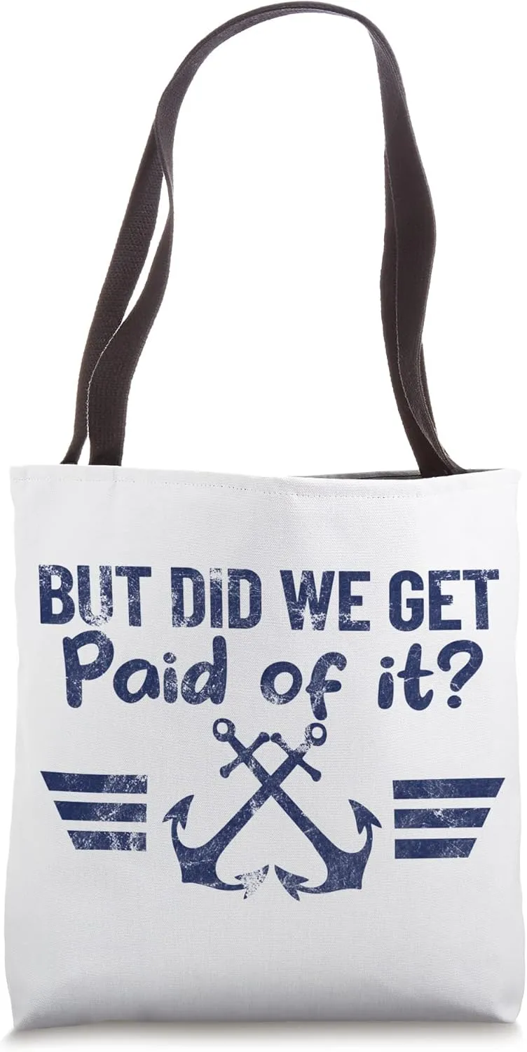 BUT DID WE GET PAID OF IT? Marine anchor retro design Tote Bag