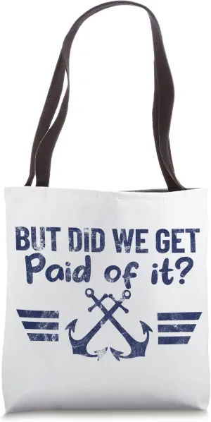 BUT DID WE GET PAID OF IT? Marine anchor retro design Tote Bag