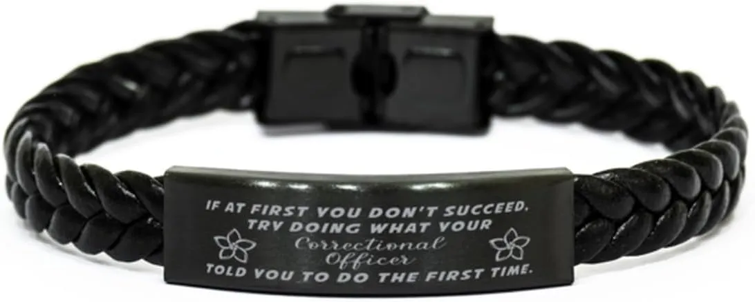 Correctional Officer Braided Leather Bracelet, If at first you don't succeed, try doing what your athletic trainer told you to do the first time., Laser Engraved, Stainless Steel Wristband