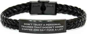 Funny Personal Trainer Gifts: Don't Trust A Trainer Who Doesn't Drink Coffee and Swear Unique Interlaced Leather Wrap for Lovers of Fitness on Valentine's