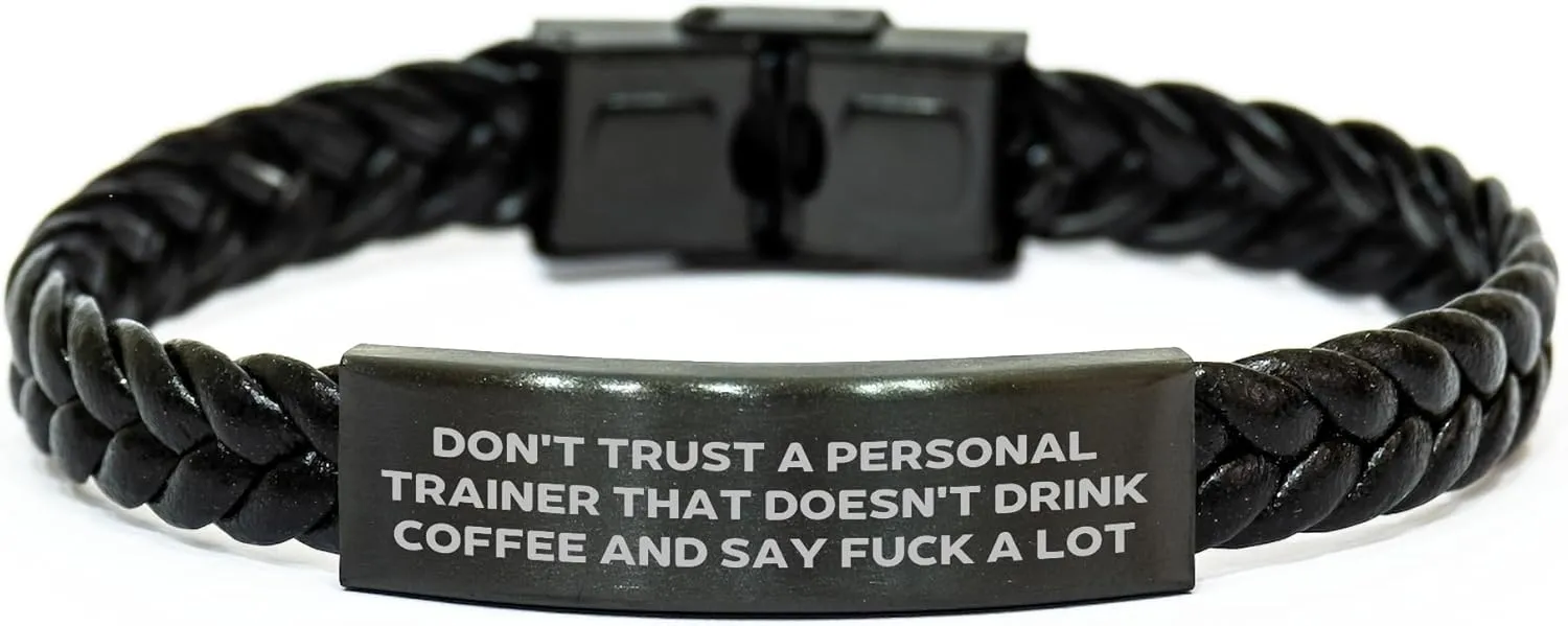 Funny Personal Trainer Gifts: Don't Trust A Trainer Who Doesn't Drink Coffee and Swear Unique Interlaced Leather Wrap for Lovers of Fitness on Valentine's