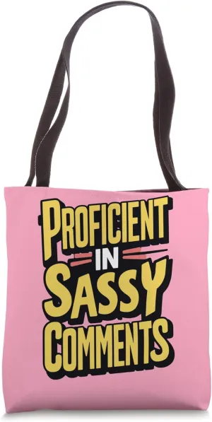 Funny Sarcastic Humor Sayings Proficient In Sassy Comments Tote Bag