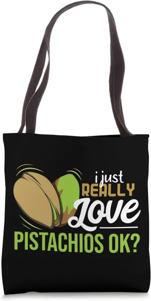 I just Really Love Pistachios Ok Tote Bag