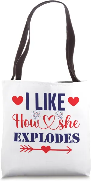 I Like How She Explodes Tote Bag