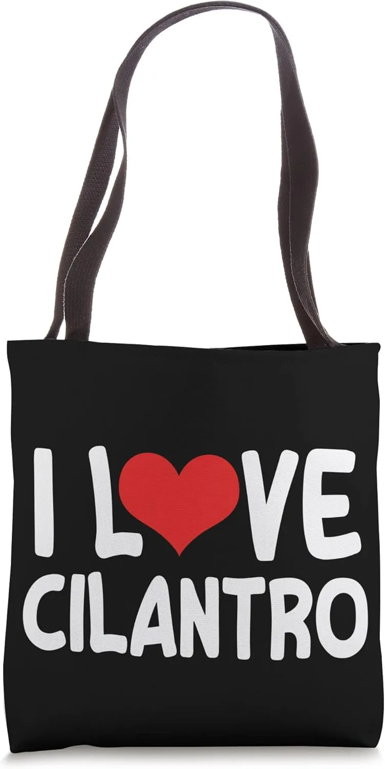 I Love Cilantro Design Great Herbs Lover Tote Bag