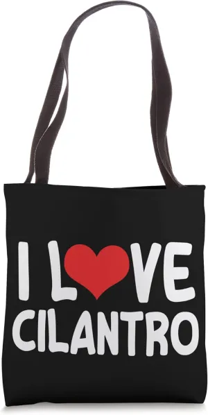 I Love Cilantro Design Great Herbs Lover Tote Bag