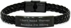 Inappropriate Hiking Gifts, I Don't Need Therapy, Hiking Braided Leather Bracelet from Friends, Engraved Bracelet for Friends, Outdoor Gear, Hiking Equipment, Hiking Boots, Camping Gear, Sleeping