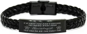 Neurologist Braided Leather Bracelet, If at first you don't succeed, try doing what your athletic trainer told you to do the first time., Laser Engraved, Stainless Steel Wristband