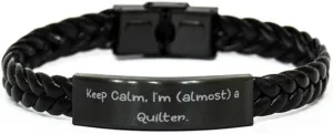 Nice Quilter Gifts, Keep Calm, I'm (almost) a Quilter, Inspirational Birthday Braided Leather Bracelet Gifts For Friends, Funny quilter gift ideas, Unique quilter gifts, Quilter gift basket, Quilter