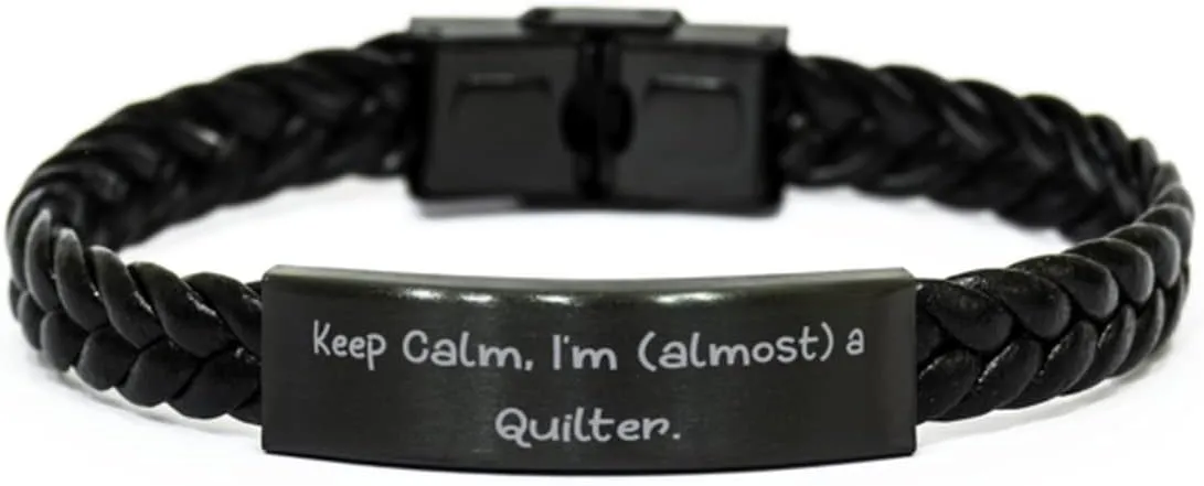 Nice Quilter Gifts, Keep Calm, I'm (almost) a Quilter, Inspirational Birthday Braided Leather Bracelet Gifts For Friends, Funny quilter gift ideas, Unique quilter gifts, Quilter gift basket, Quilter