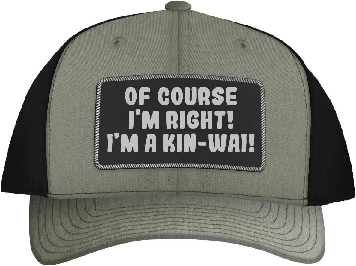 of Course I'm Right! I'm A Kin-Wai! - Leather Black Patch Engraved Trucker Hat