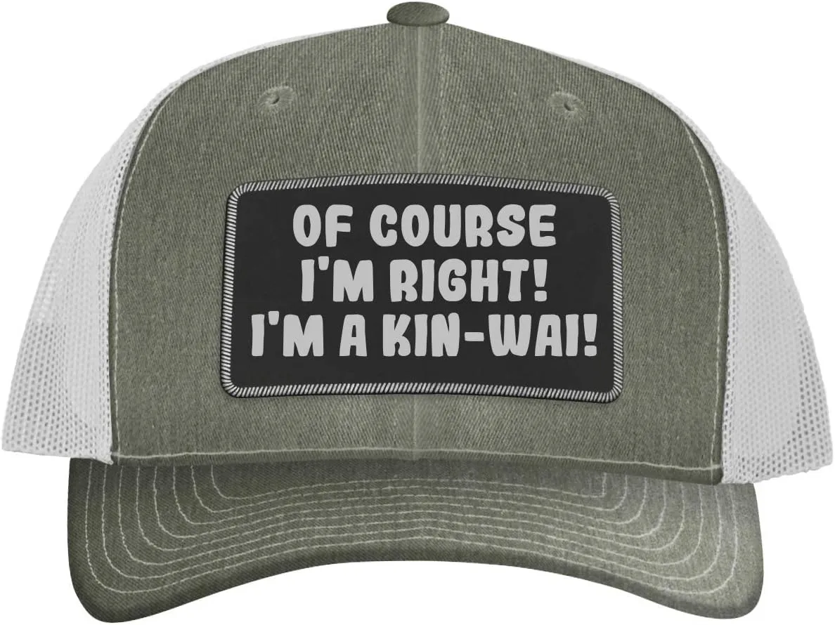 of Course I'm Right! I'm A Kin-Wai! - Leather Black Patch Engraved Trucker Hat