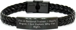 Personal Trainer Gifts from Friends, Unique Interlaced Leather Bracelet for Mother's Day - 'I'm A Personal Trainer, I Don't Argue, I Just Explain Why I'm Right.'