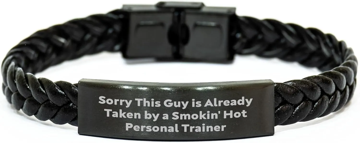Personal Trainer's Gift from Friends and Family, Sorry This Guy Is Already Taken By A Smokin' Hot Personal Trainer, Interlaced Leather Bracelet for Mother's Day