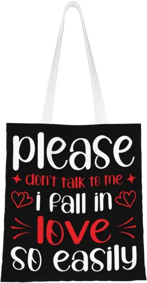 Please Don t Talk To Me I Fall In Love So Easily Tote Bag for Women Canvas Shopping Bags Reusable Beach Bag Grocery Bags Tote Shoulder Bag Gift Bags