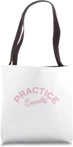 Practice empathy Tote Bag