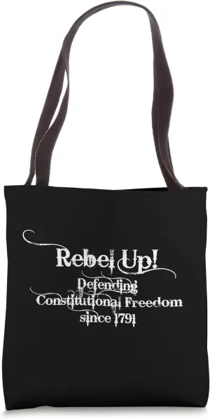 Rebel Up Defending Constitutional Freedom Since 1791 Novelty Tote Bag
