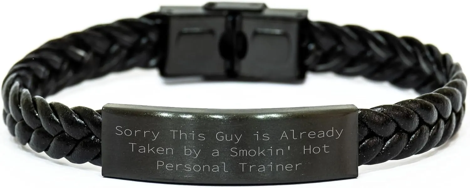 Sorry This Guy Is Already Taken By A Smokin' Hot Personal Trainer, Christmas Unique Gifts for Men, Interlaced Leather Bracelet for Personal Trainer, Personal Trainer Accessories