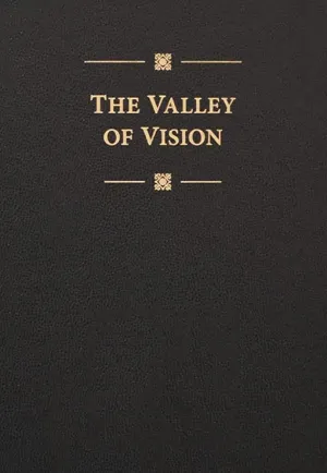 The Valley of Vision: A Collection of Puritan Prayers & Devotions Bonded Leather – November 1, 2003
