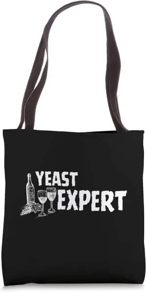 Wine Tasting Humor Yeast Expert Tote Bag